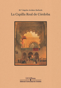 Portada del libro &#039;La Capilla Real de Córdoba&#039;