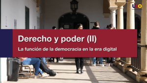 #LaUCOenAbierto | Derecho y poder (II). La función de la democracia en la era digital