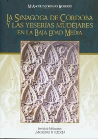 La Sinagoga de Crdoba y las yeseras mudjares en la Baja Edad Media