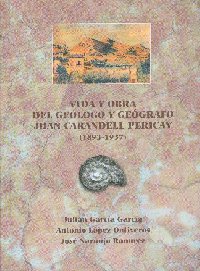 Vida y obra del geólogo y geógrafo Juan Carandell Pericay (1893-1937) nuevo libro del Servicio de Publicaciones de la Universidad de Córdoba.