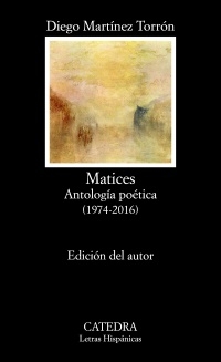 Ediciones Cátedra publica la antología poética 'Matices', de Diego Martínez Torrón