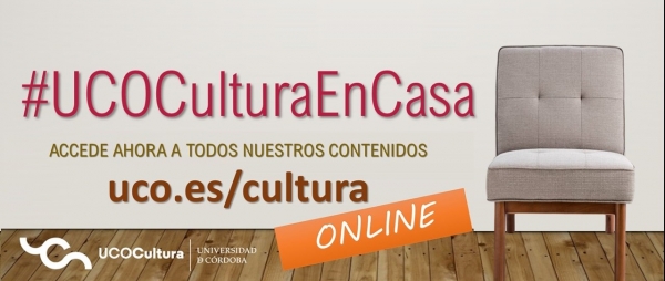 #UCOCulturaEnCasa te ofrece todos sus contenidos culturales online