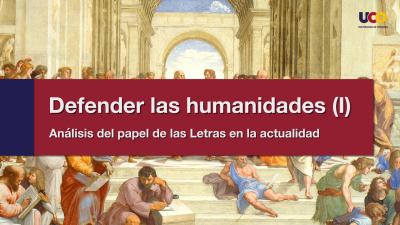 #LaUCOenAbierto | Defender las humanidades. Análisis del papel de las Letras en la actualidad