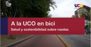 VÍDEO | #LaUCOenAbierto: A la UCO en bici. Salud y sostenibilidad sobre ruedas