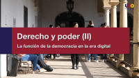 #LaUCOenAbierto | Derecho y poder (II). La función de la democracia en la era digital