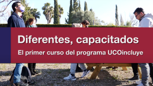 #LaUCOenAbierto | Diferentes, capacitados. El primer curso del programa UCOincluye