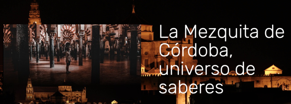 “La Mezquita de Córdoba universo de saberes”, nuevo MOOC de la Universidad de Córdoba