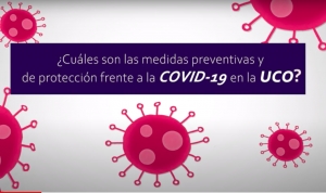 Vídeo informativo sobre las medidas de prevención y protección frente a la COVID19 en la UCO